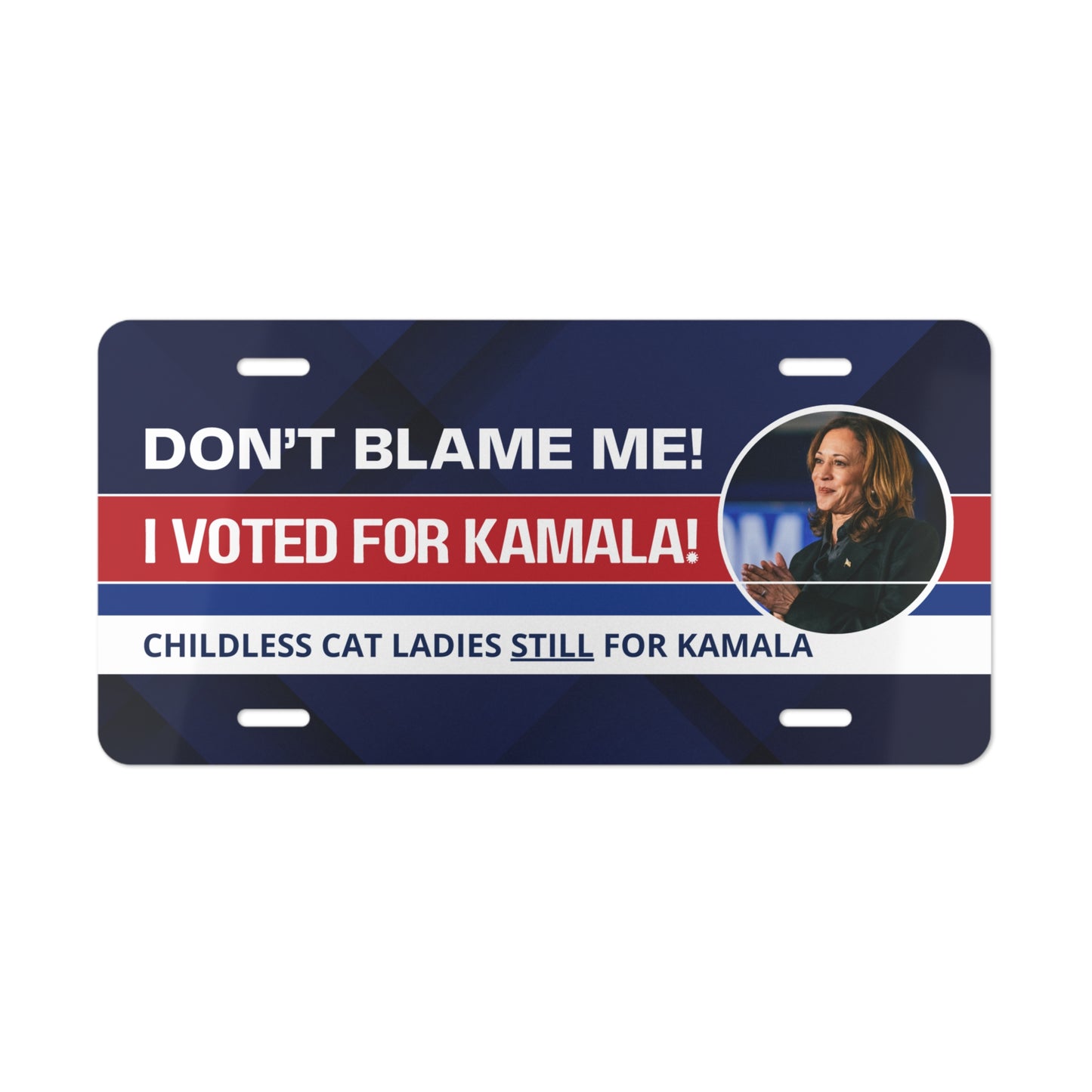 Don't Blame Me - Voted for Kamala Vanity Plate