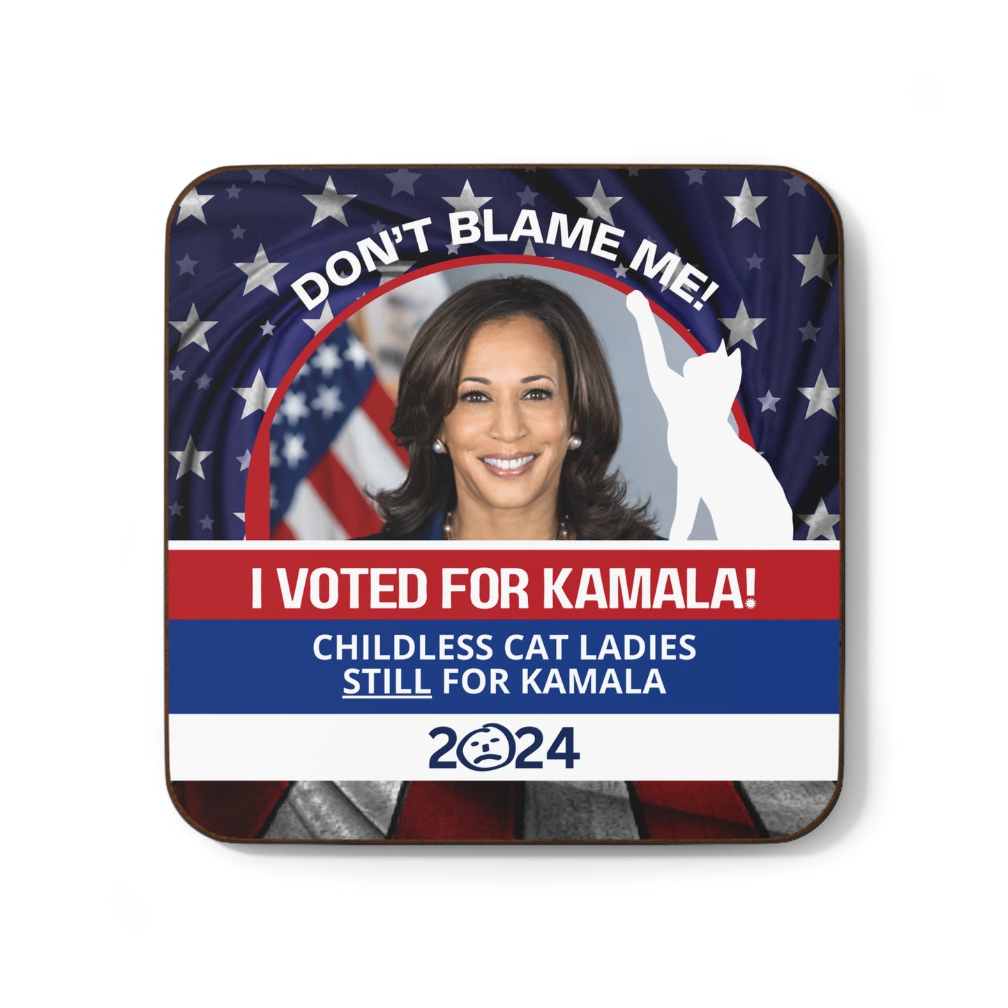 Don't Blame Me - Voted for Kamala Hardboard Back Coaster