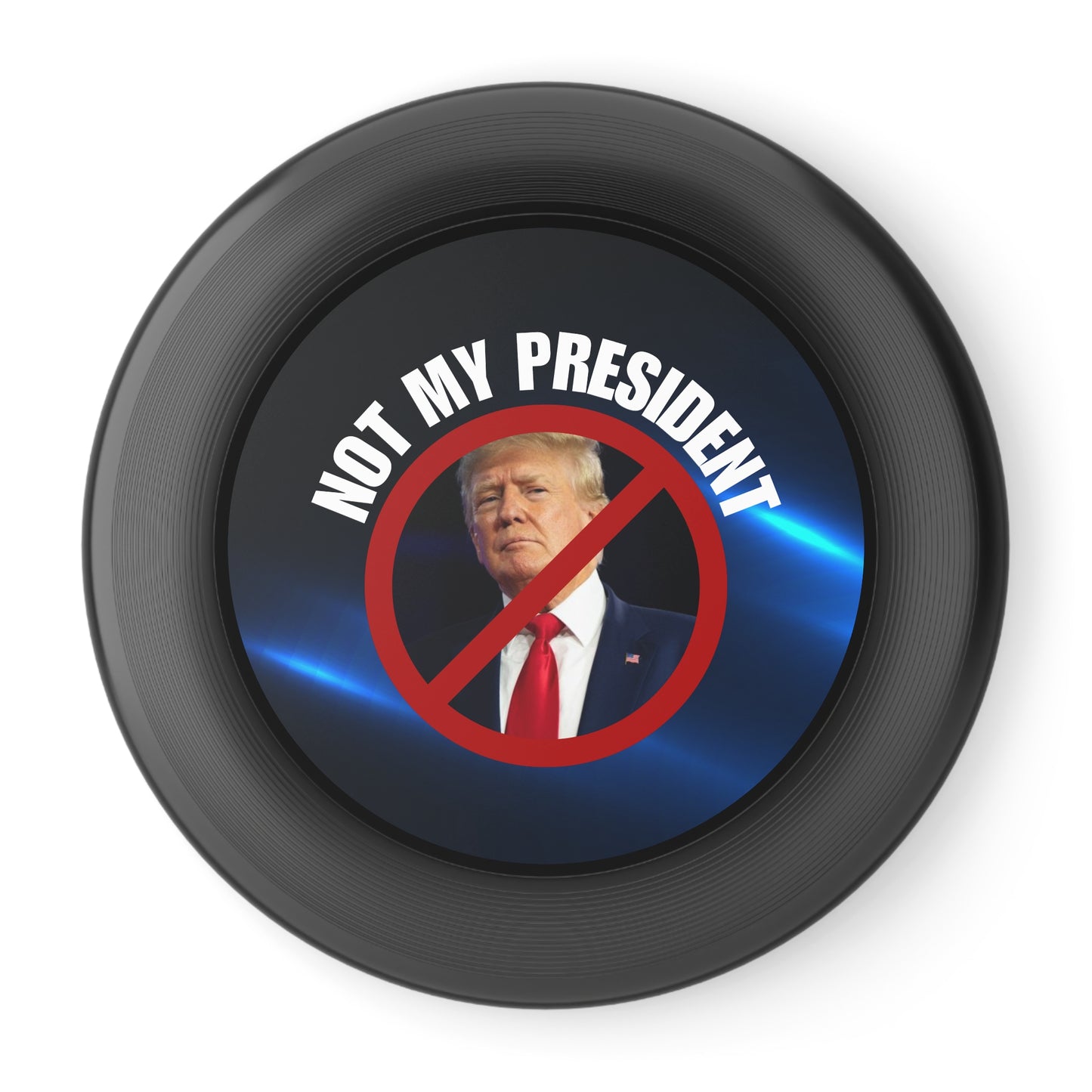 Political Statement Frisbee - 'Not My President' Fun Outdoor Game