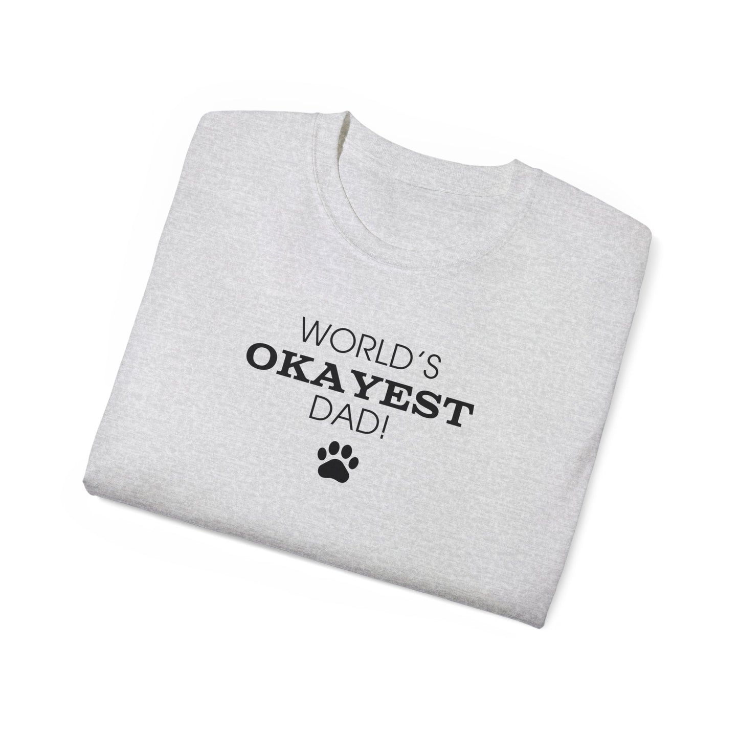 World's Okayest Dad Ultra Cotton Tee - T - Shirt - Epileptic Al’s Shop