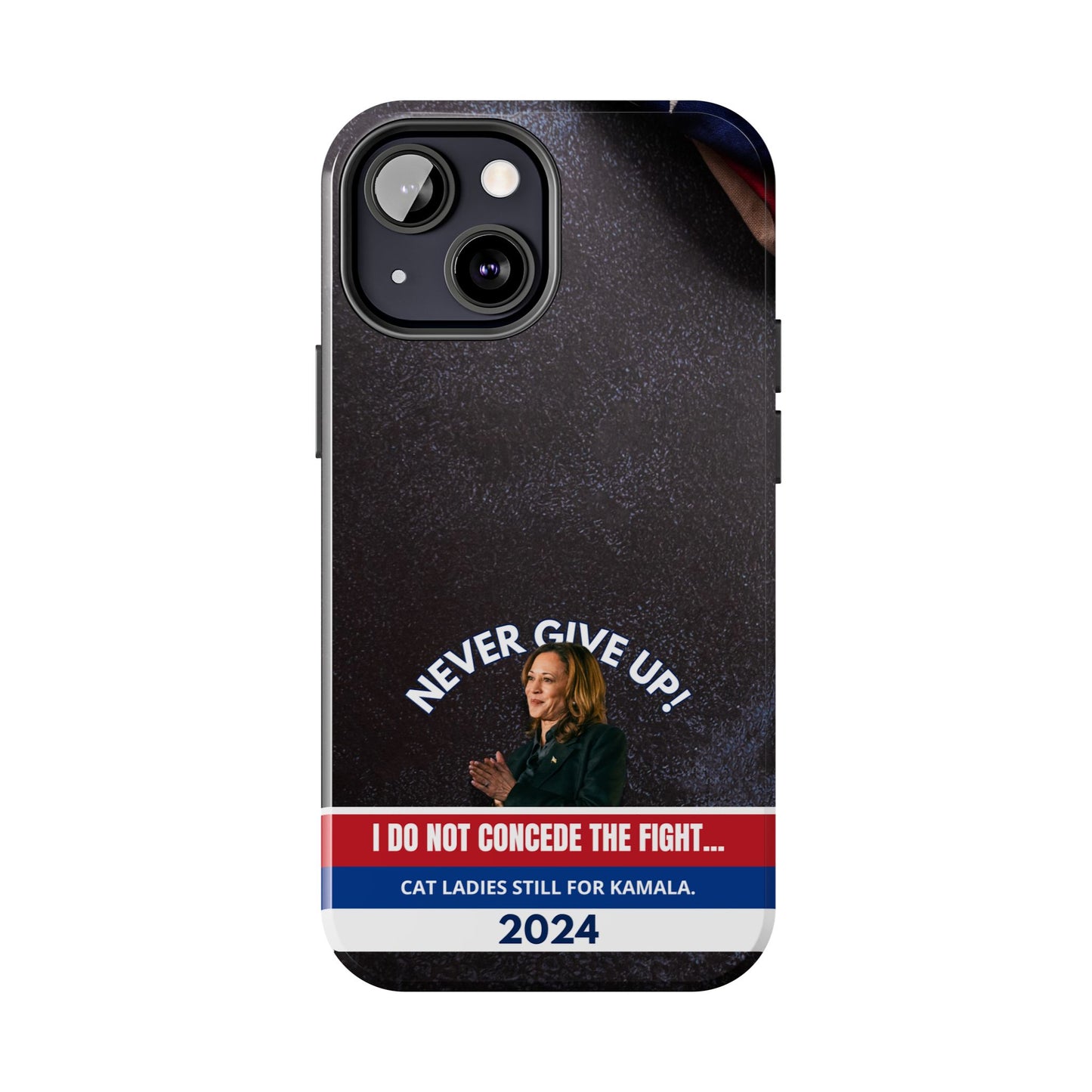 Never Give Up - Kamala Tough Phone Cases