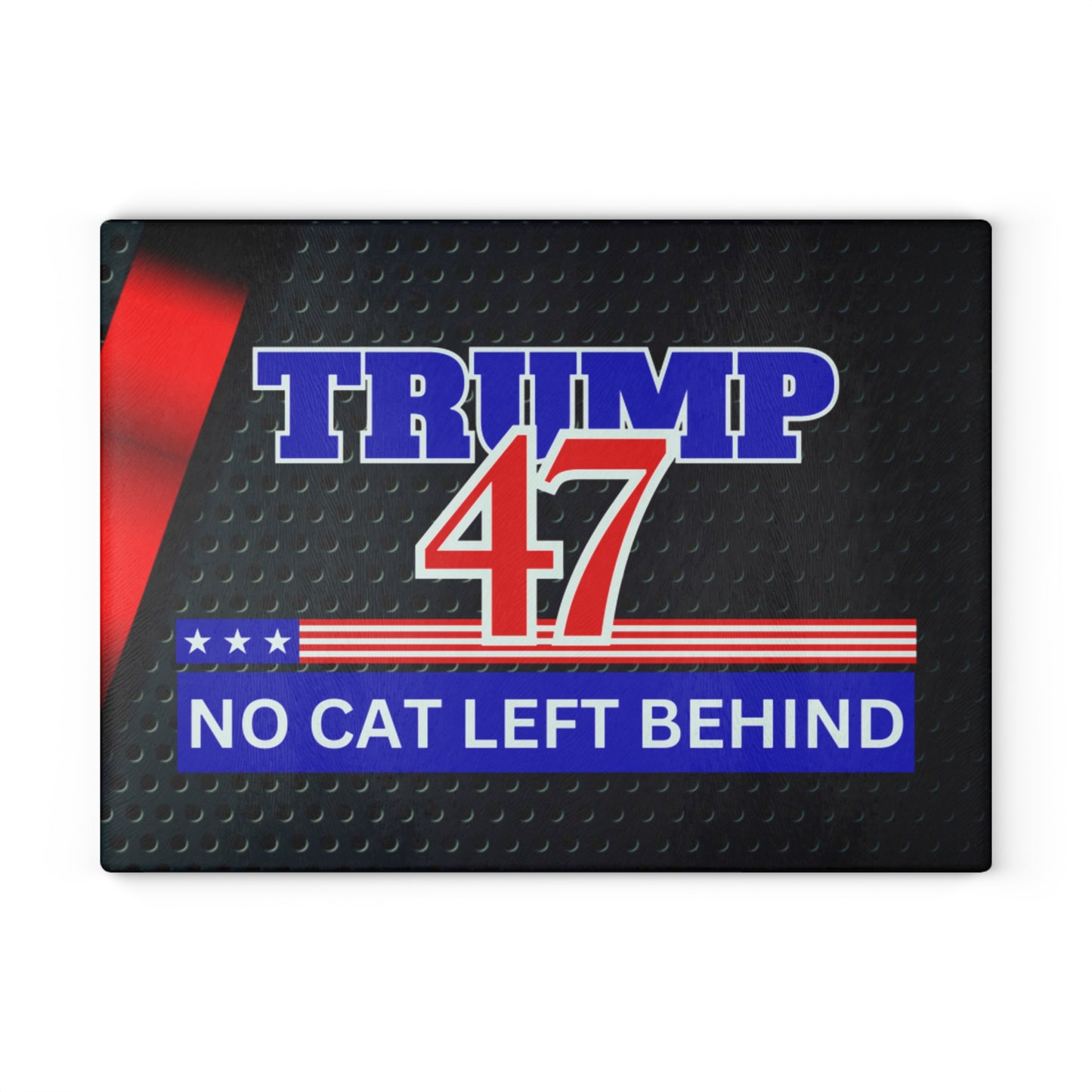 Trump 47 No Cat Left Behind Glass Cutting Board