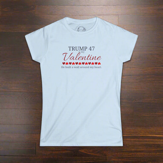 Trump 47 is my Valentine Women's Softstyle Tee