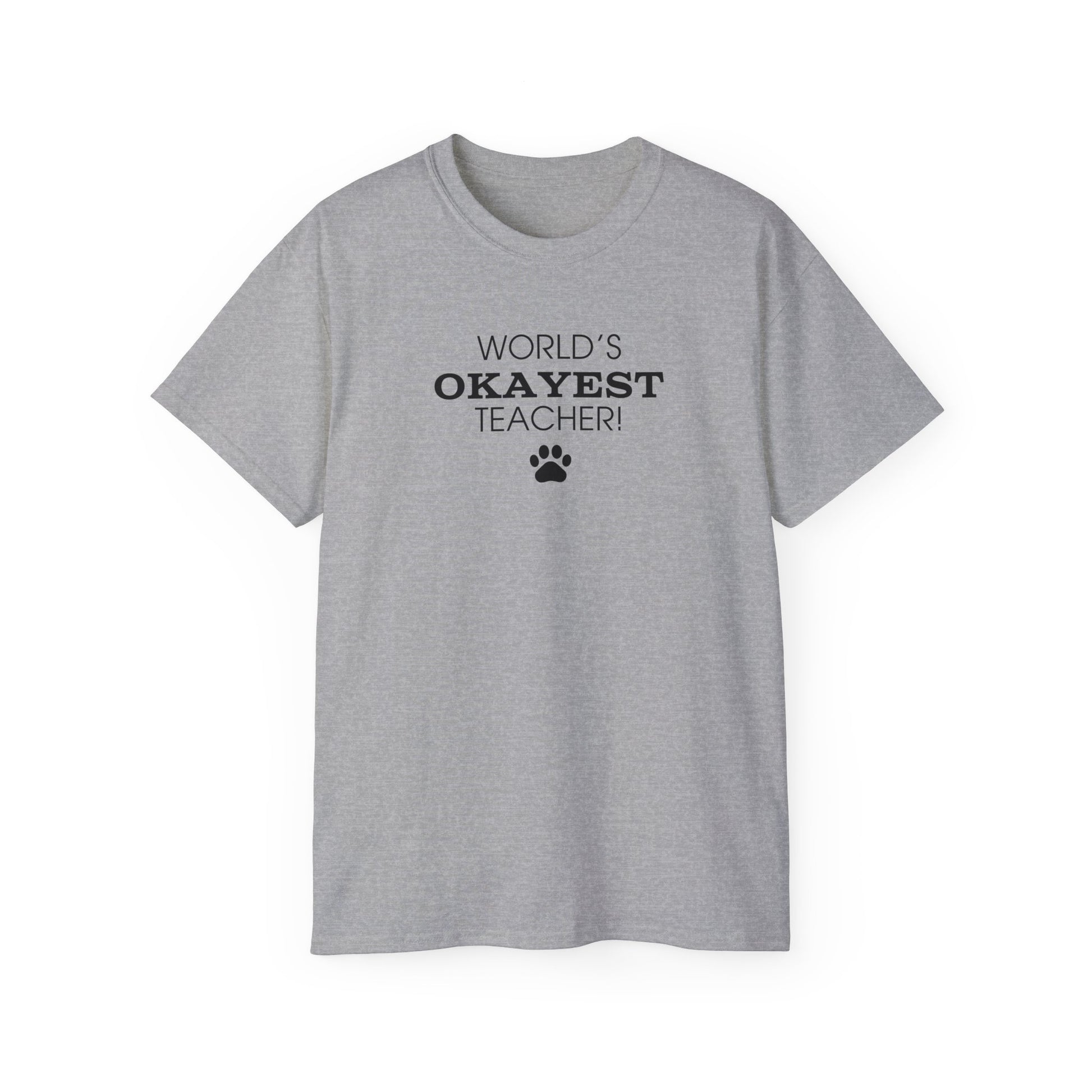 World's Okayest Teacher Ultra Cotton Tee - T - Shirt - Epileptic Al’s Shop