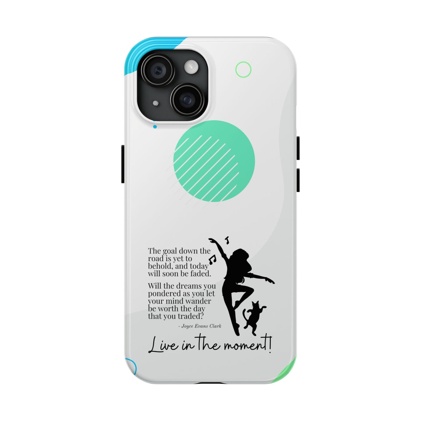 Live in the Moment Tough Phone Cases