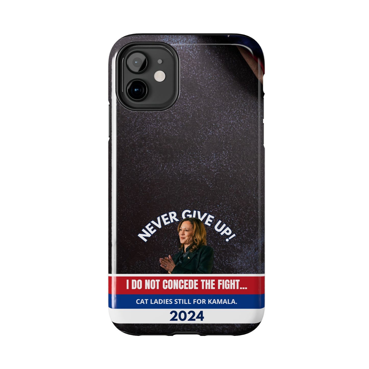 Never Give Up - Kamala Tough Phone Cases