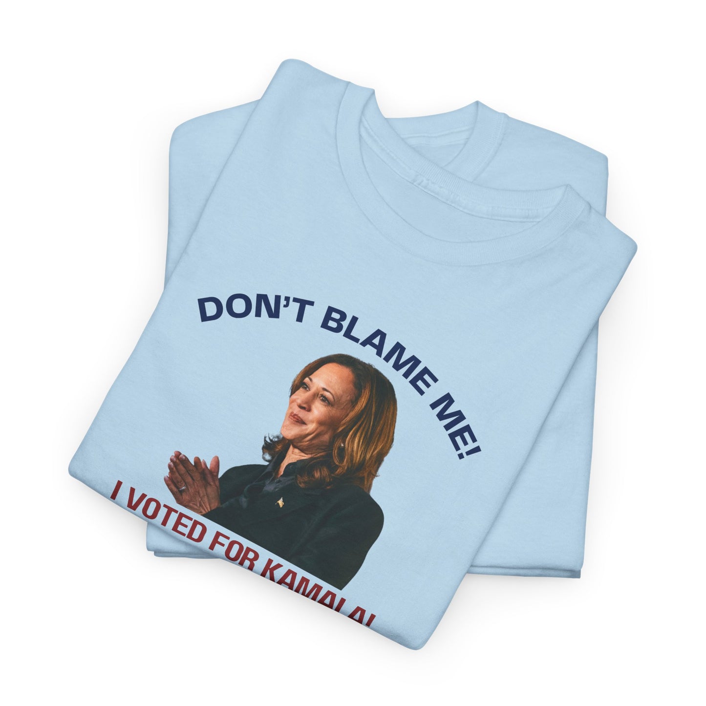 Don't Blame Me - Voted for Kamala Unisex Heavy Cotton Tee