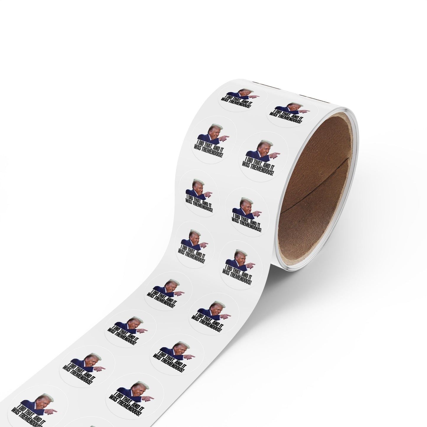 Political Round Sticker Roll - "I Did That, and It Was Tremendous!"