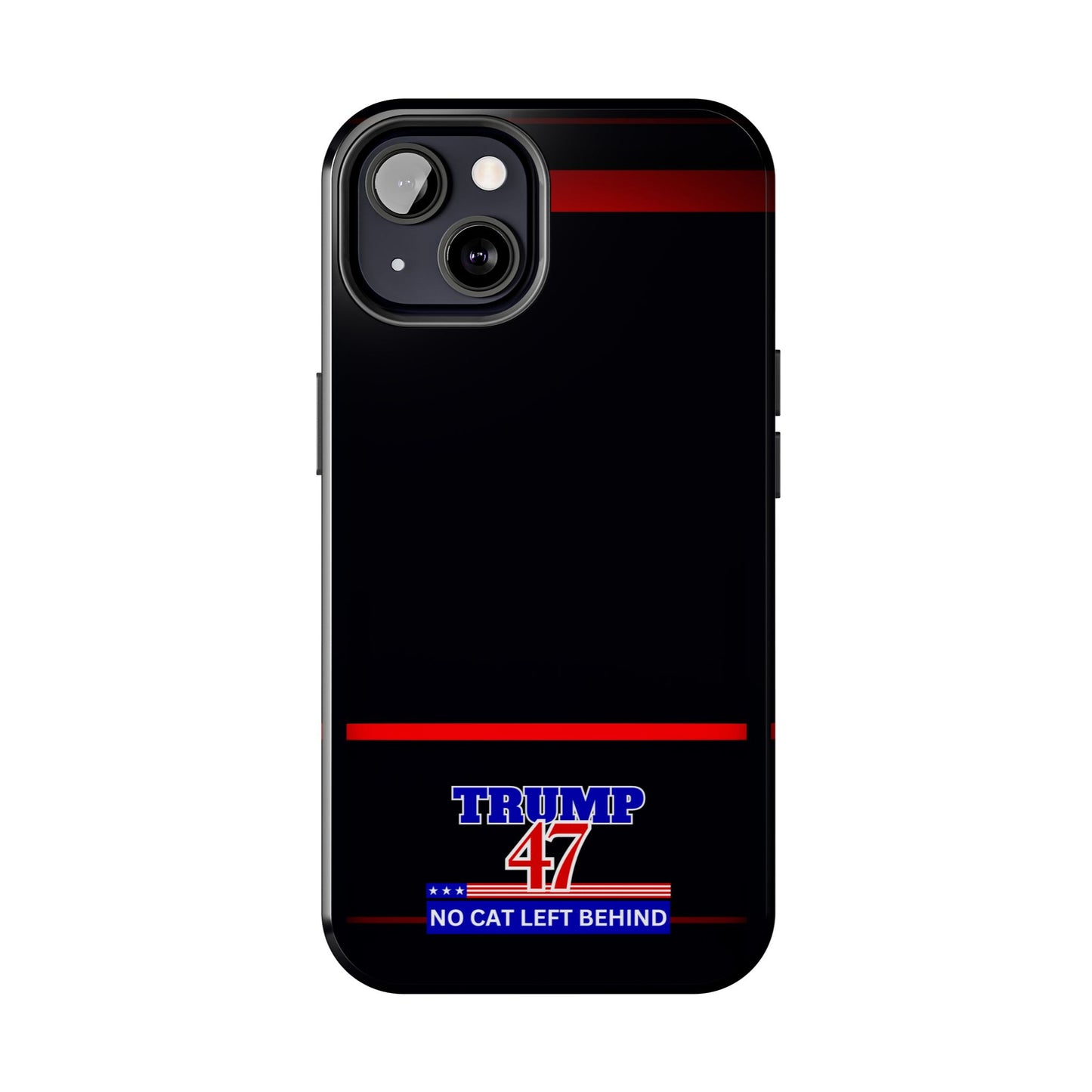 Trump 47 No Cat Left Behind Tough Phone Cases