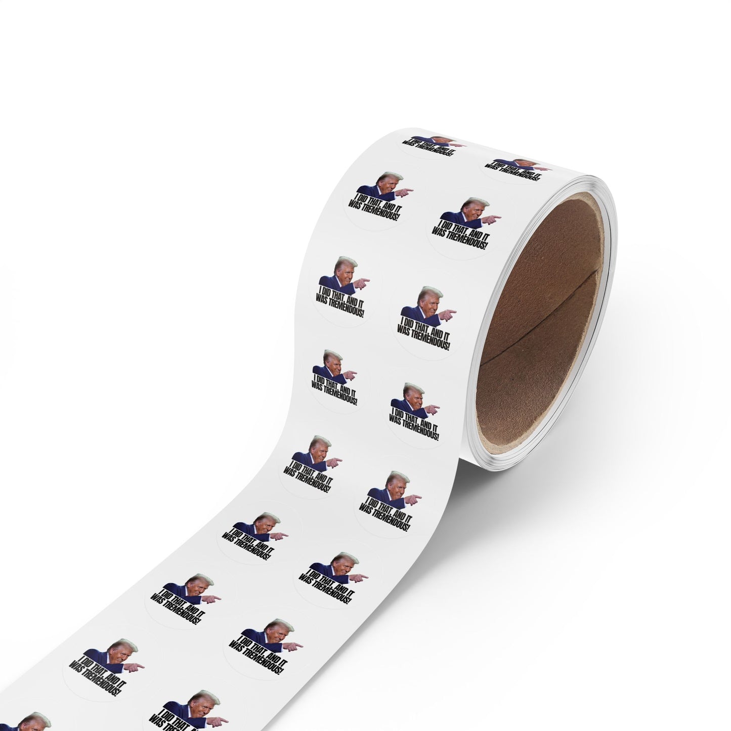 Political Round Sticker Roll - "I Did That, and It Was Tremendous!"