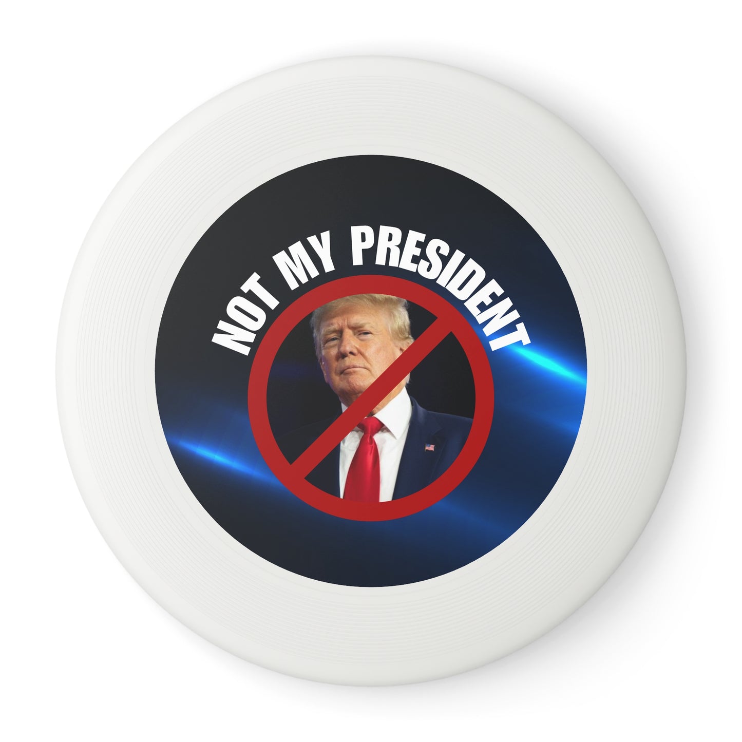 Political Statement Frisbee - 'Not My President' Fun Outdoor Game