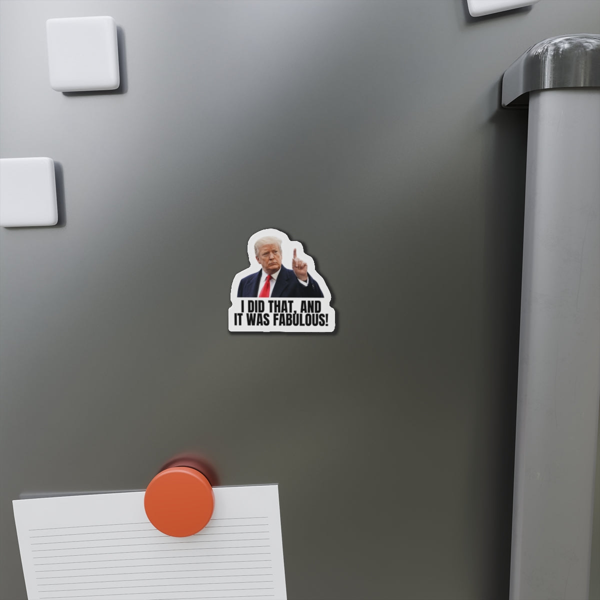 Die-Cut Magnet - "I Did That, And It Was Fabulous!" - Fun Political Decor