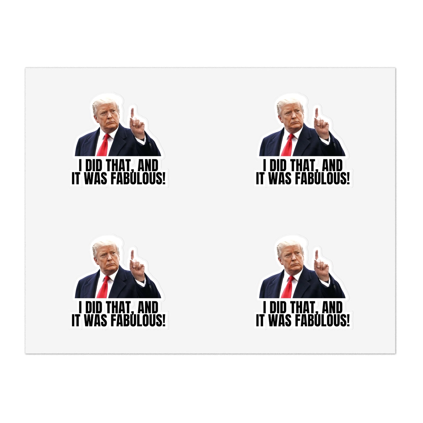 I Did That Sticker Sheets - Humorous Political Stickers