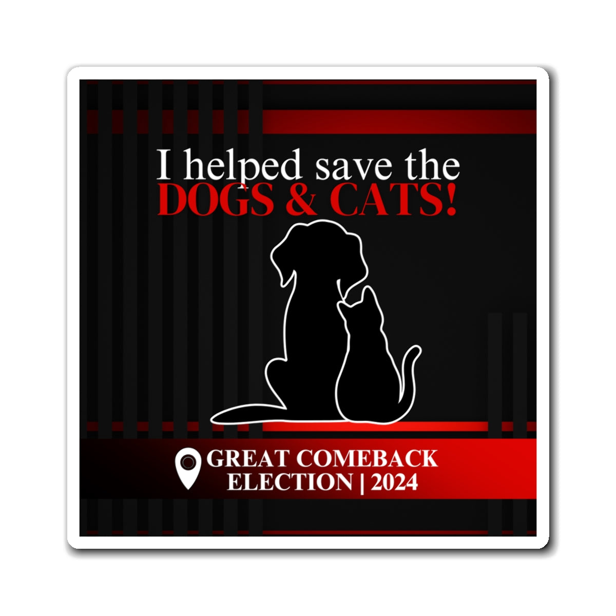 Helped Save the Dogs & Cats Magnets