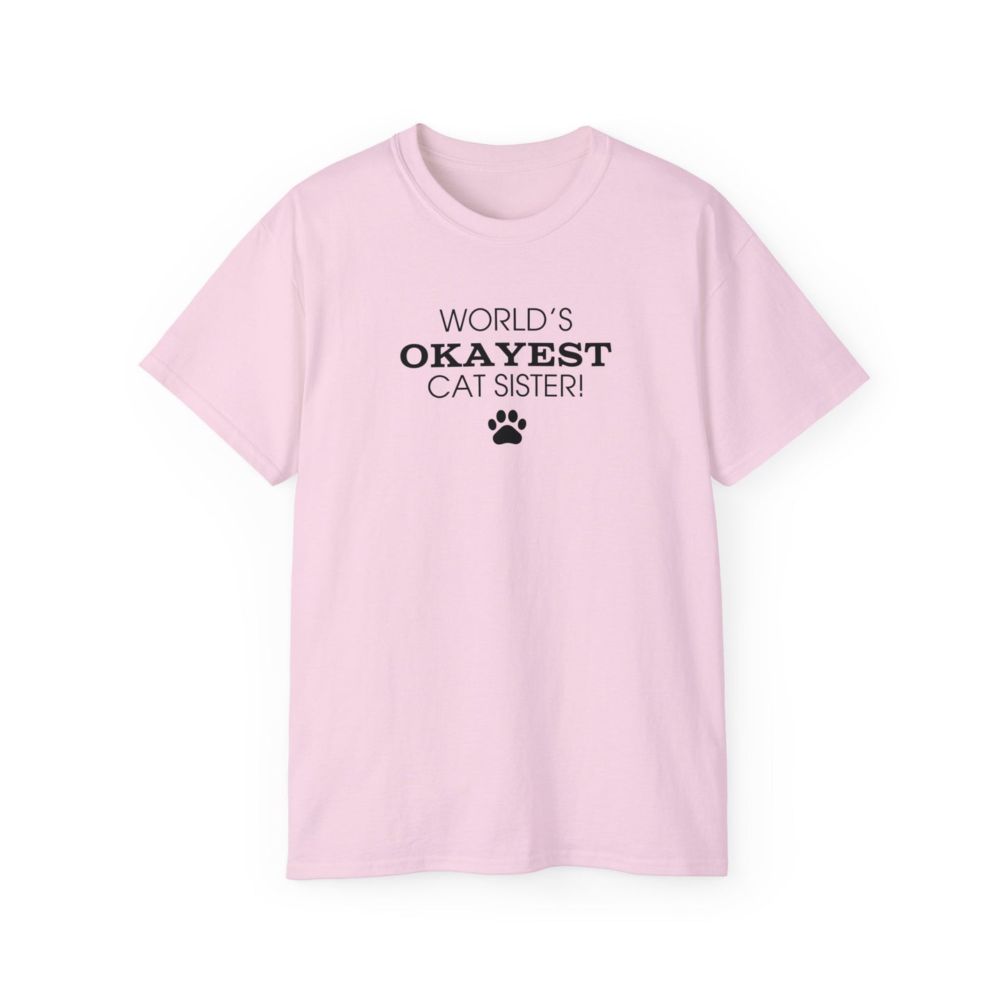 World's Okayest Cat Sister Ultra Cotton Tee - T - Shirt - Epileptic Al’s Shop