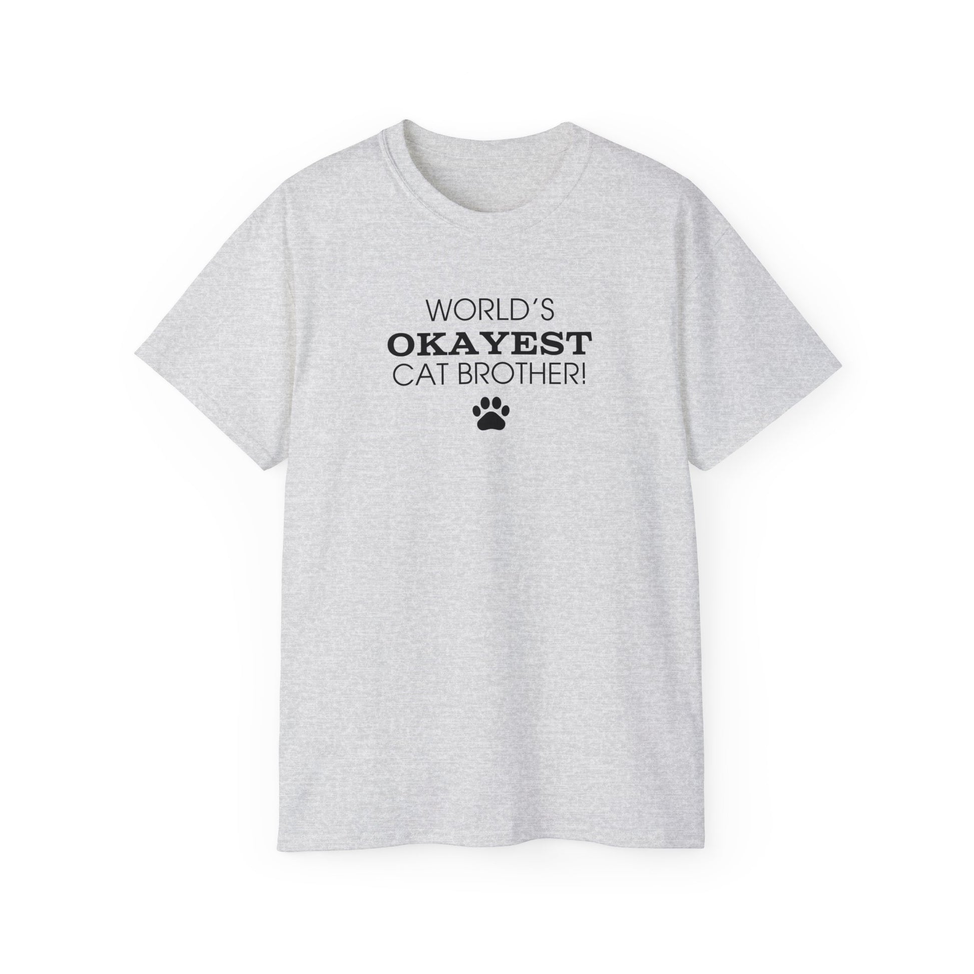 World's Okayest Cat Brother Ultra Cotton Tee - T - Shirt - Epileptic Al’s Shop