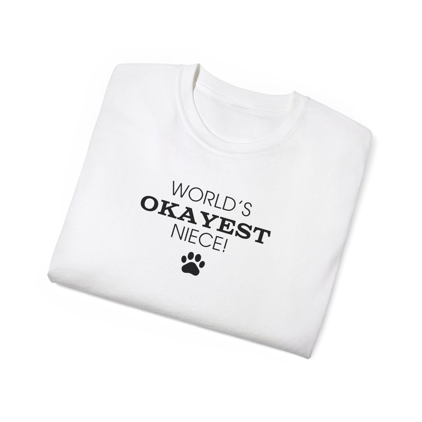 World's Okayest Niece Ultra Cotton Tee - T - Shirt - Epileptic Al’s Shop