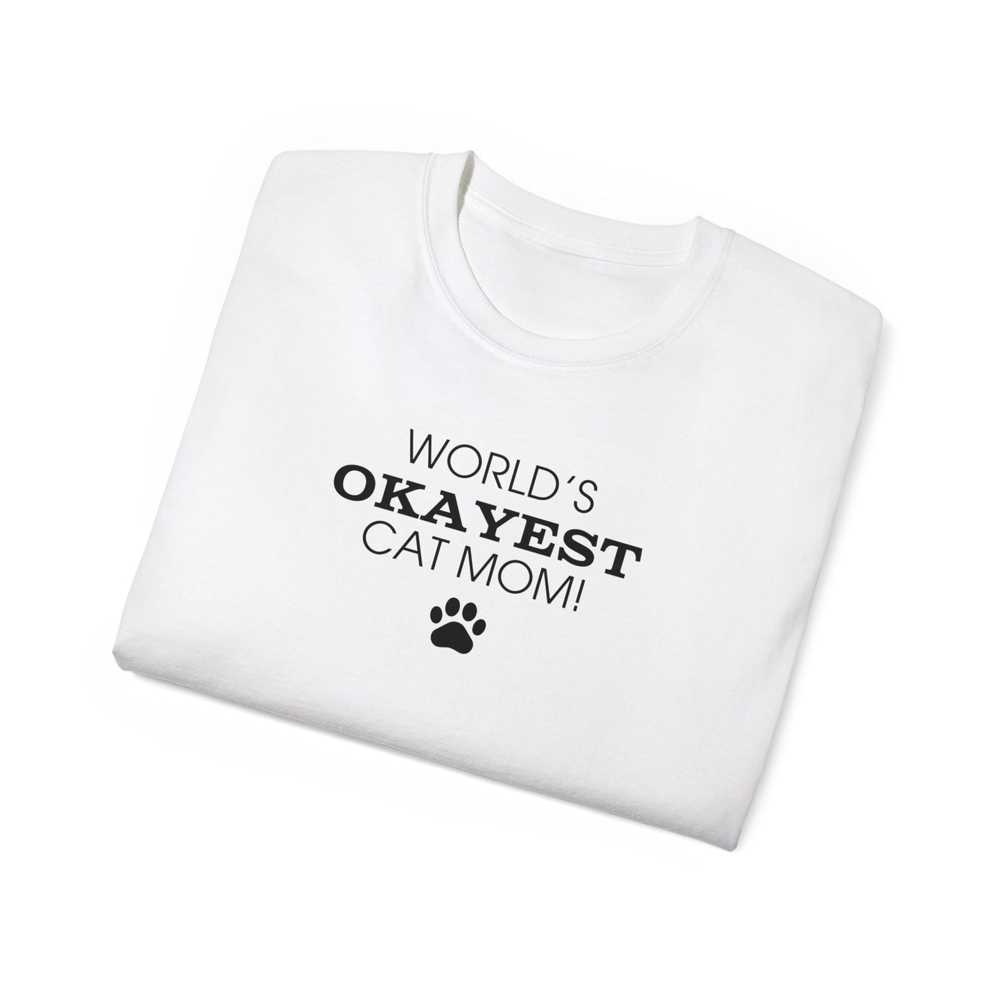 World's Okayest Cat Mom Ultra Cotton Tee - T - Shirt - Epileptic Al’s Shop