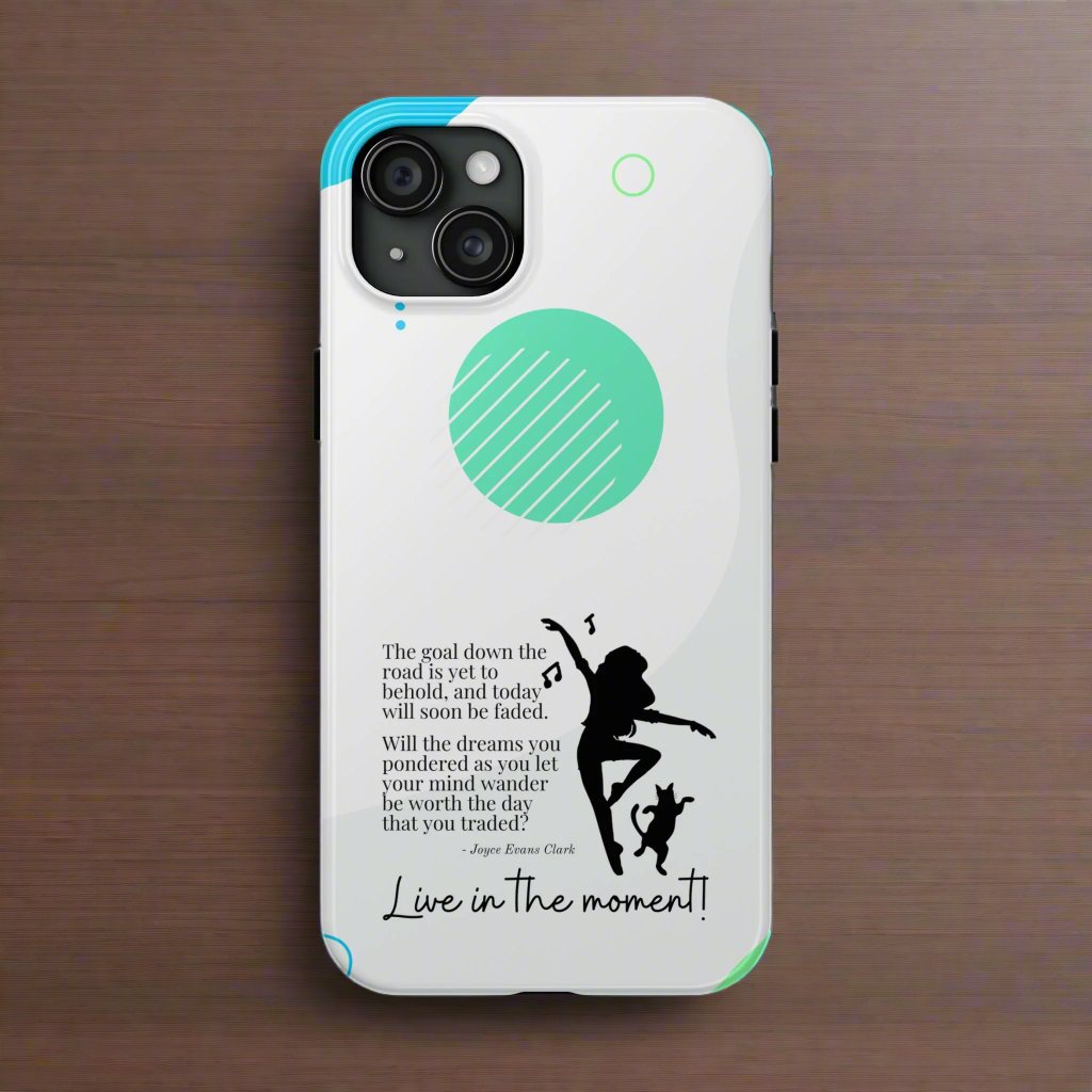 Live in the Moment Tough Phone Cases