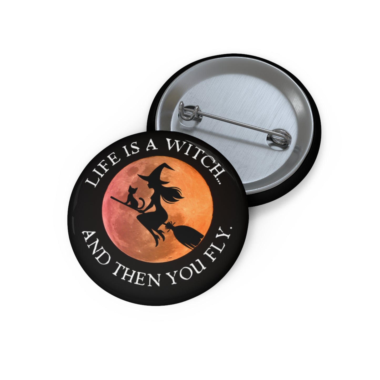 Life is a Witch Pin Buttons