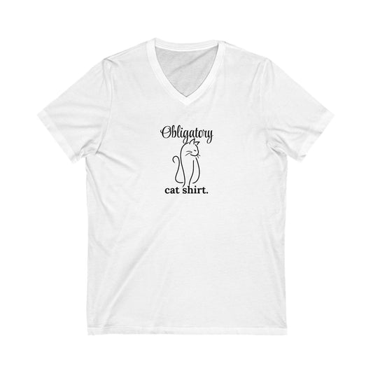 Obligatory Cat Shirt Unisex Jersey Short Sleeve V-Neck Tee