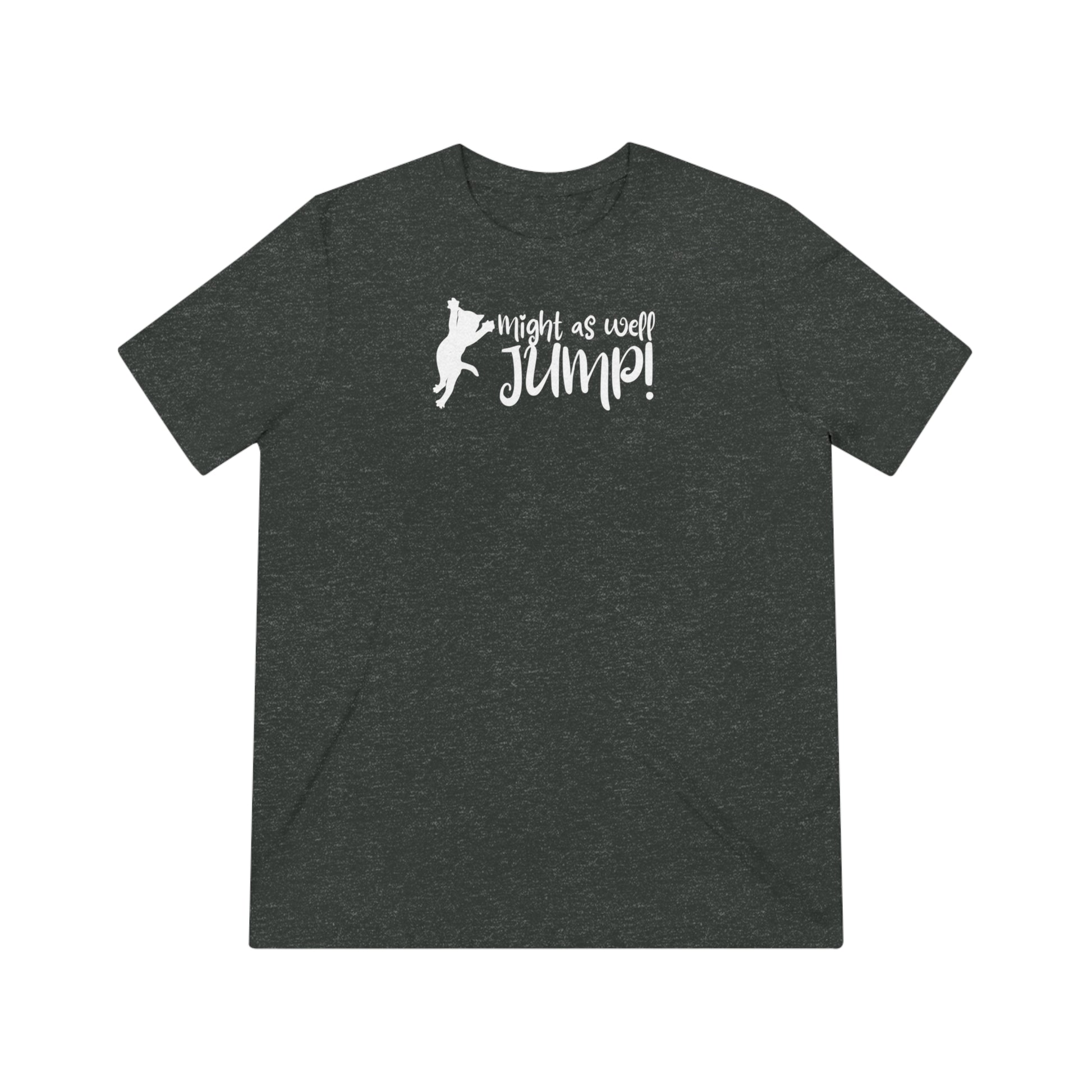 Might As Well Jump Unisex Triblend Tee - T - Shirt - Epileptic Al’s Shop