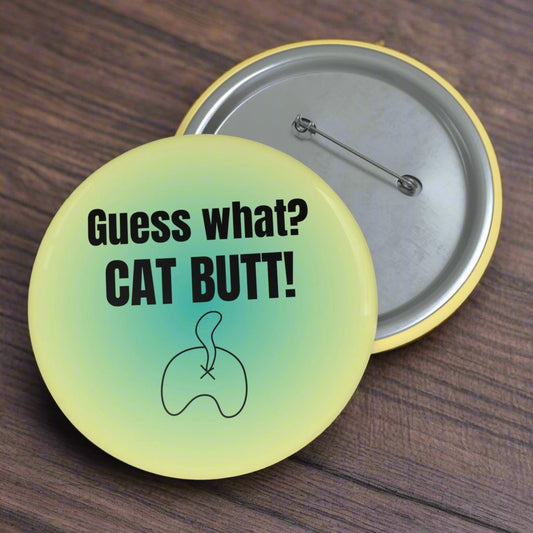 Guess What? Cat Butt! Pin Buttons