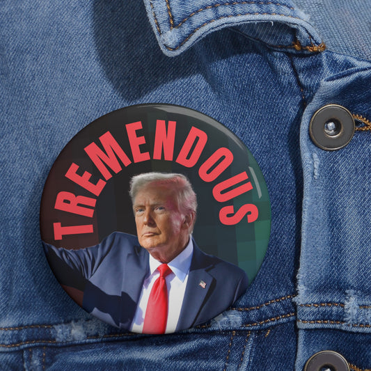 Tremendous Trump Pin Buttons