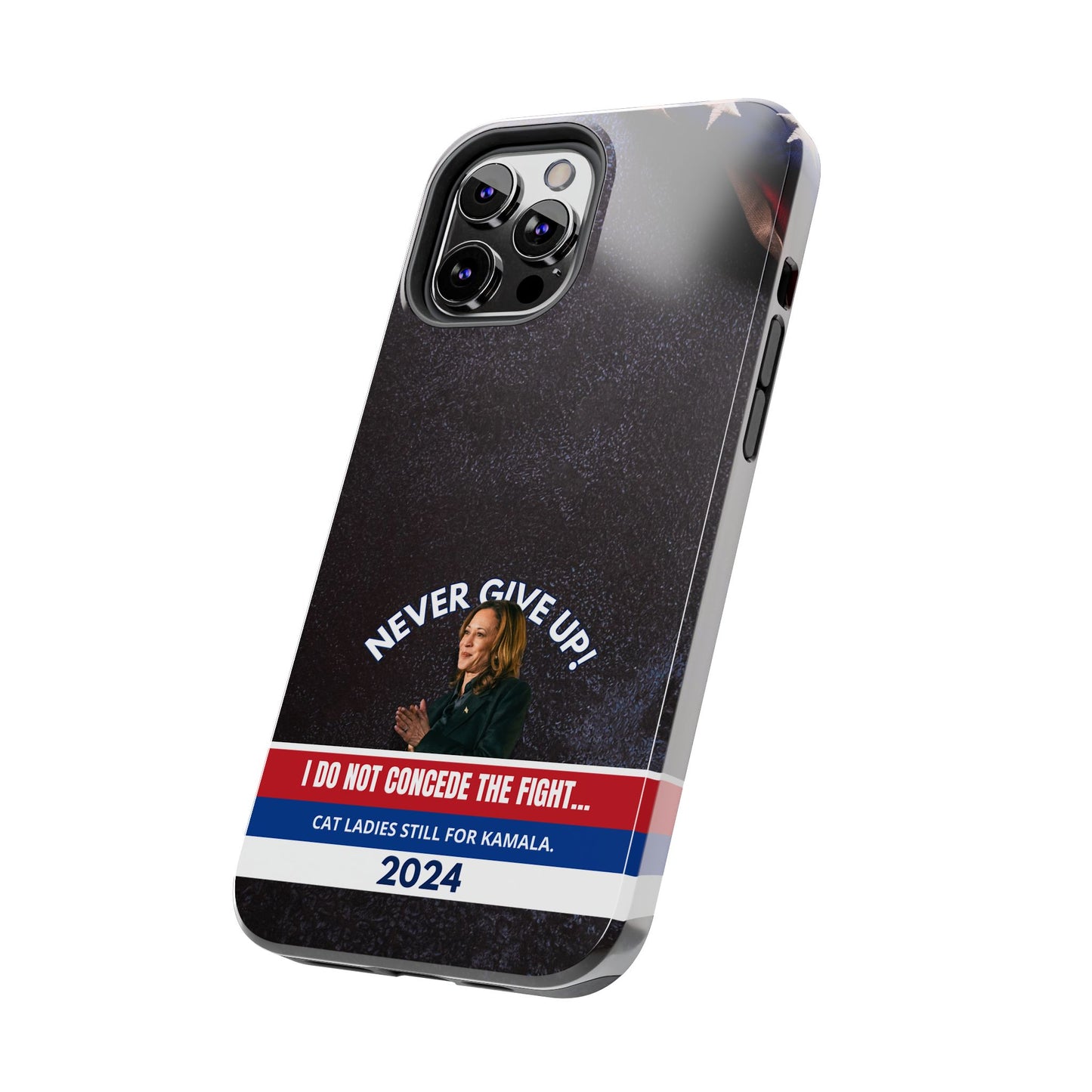 Never Give Up - Kamala Tough Phone Cases