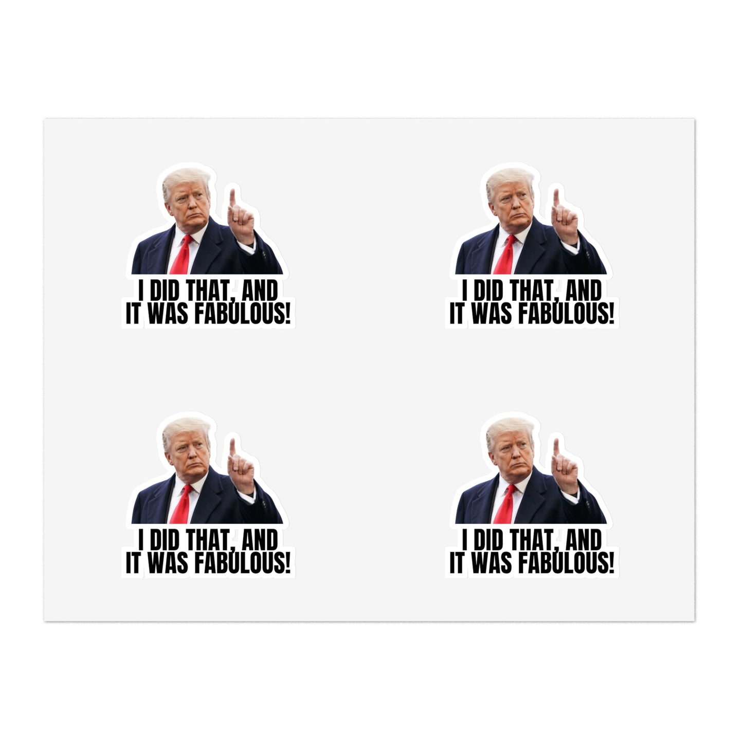 I Did That Sticker Sheets - Humorous Political Stickers