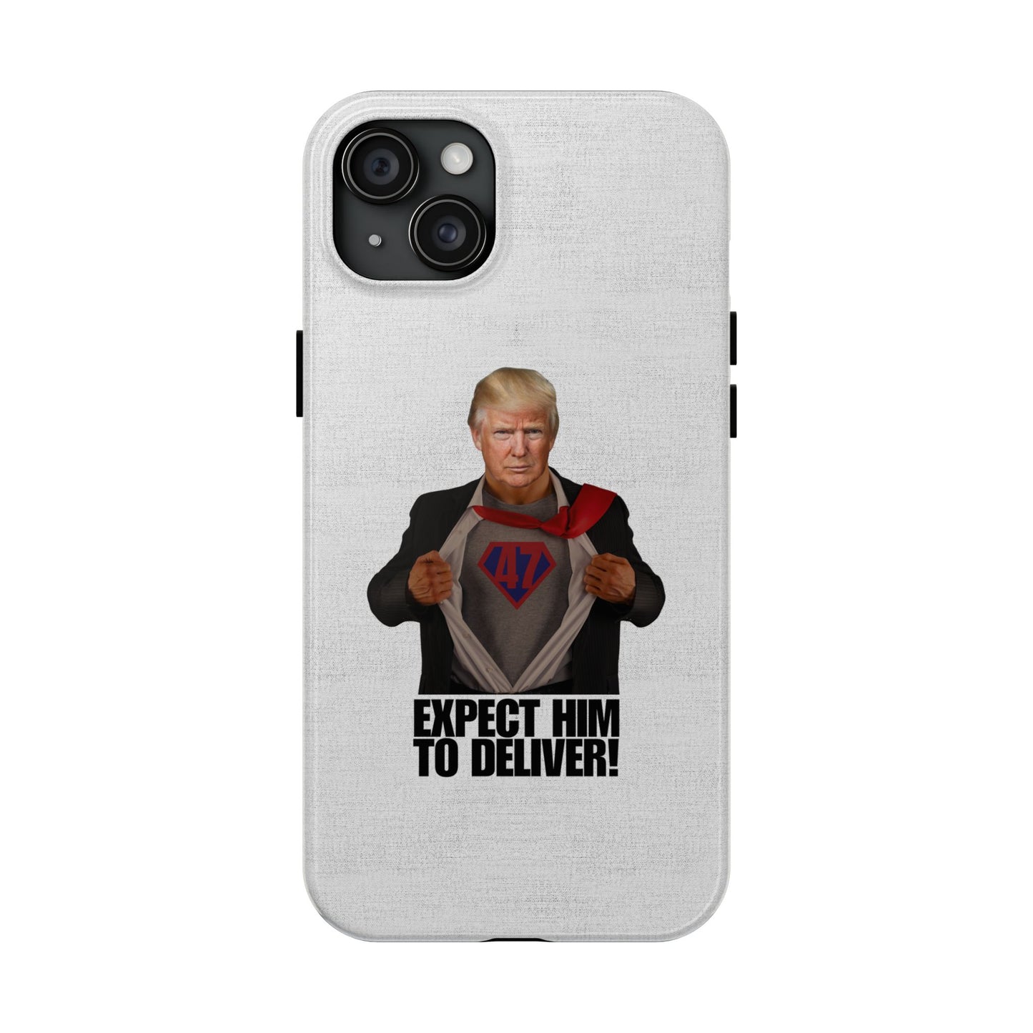 Expect Him to Deliver Tough Phone Case - Bold Design for Supporters