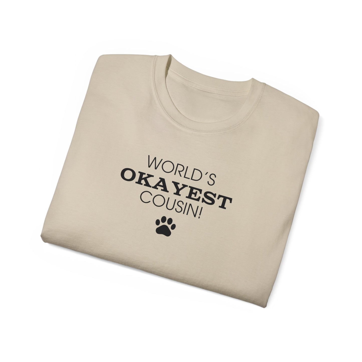 World's Okayest Cousin Ultra Cotton Tee - T - Shirt - Epileptic Al’s Shop