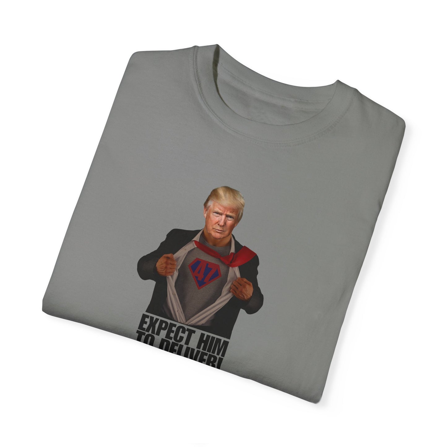 Expect Him to Deliver! Unisex Garment-Dyed T-shirt