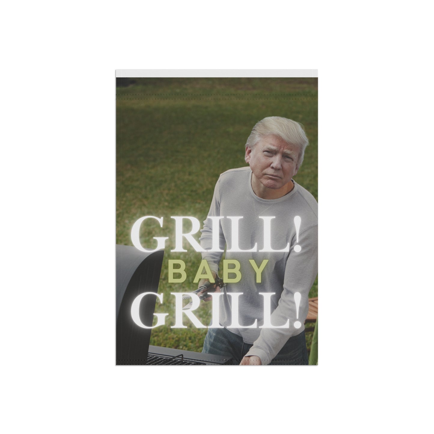 Trump Grill Baby Grill Garden & House Banner