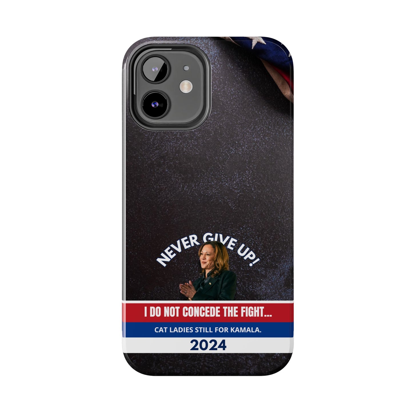 Never Give Up - Kamala Tough Phone Cases