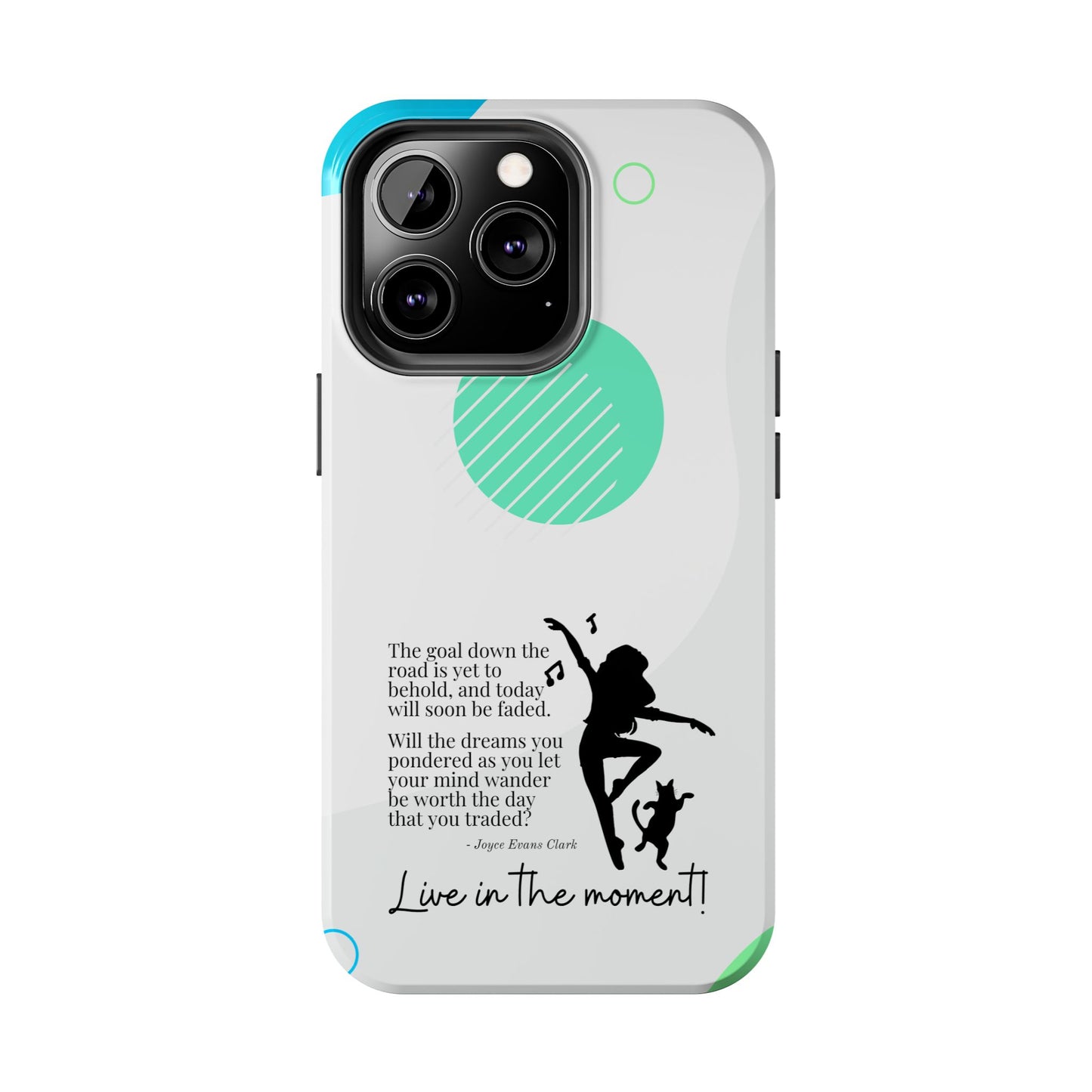 Live in the Moment Tough Phone Cases