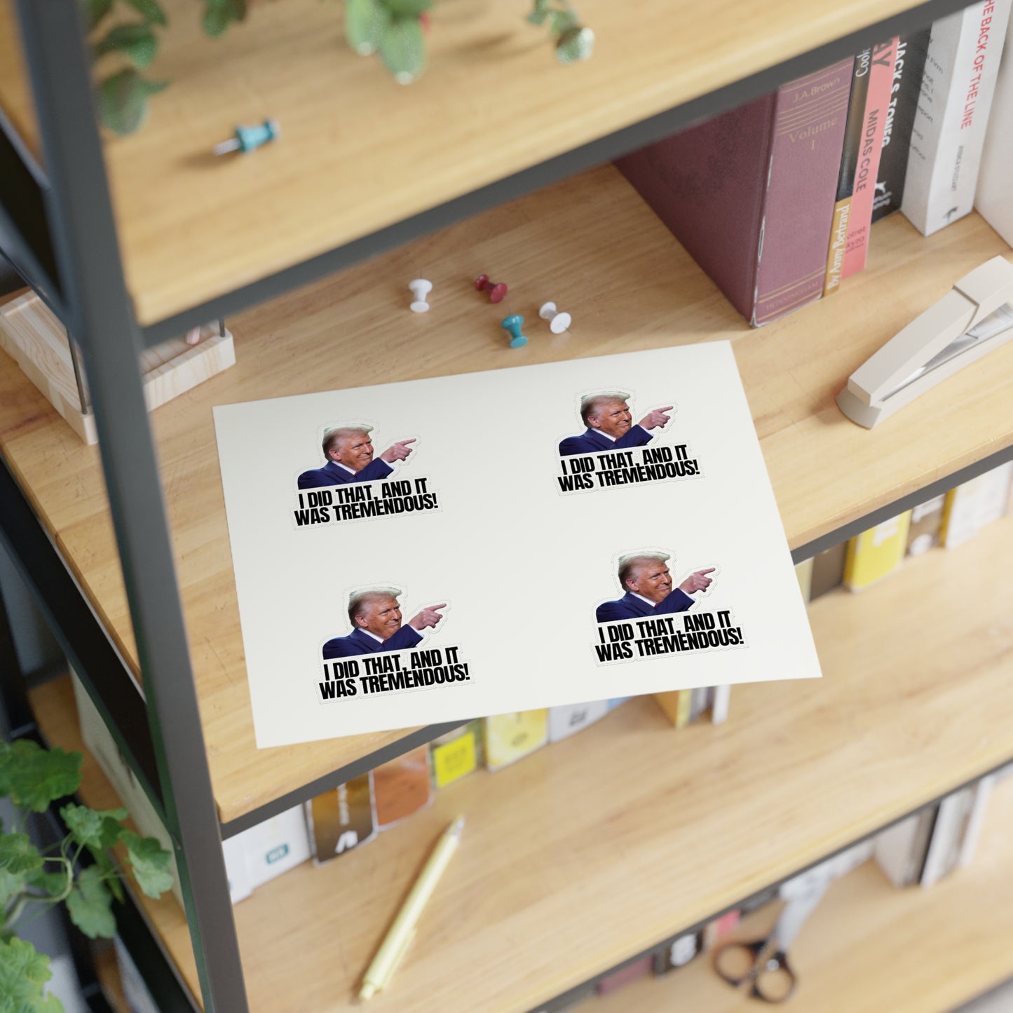 I Did That Sticker Sheets - Tremendous Humorous Political Stickers