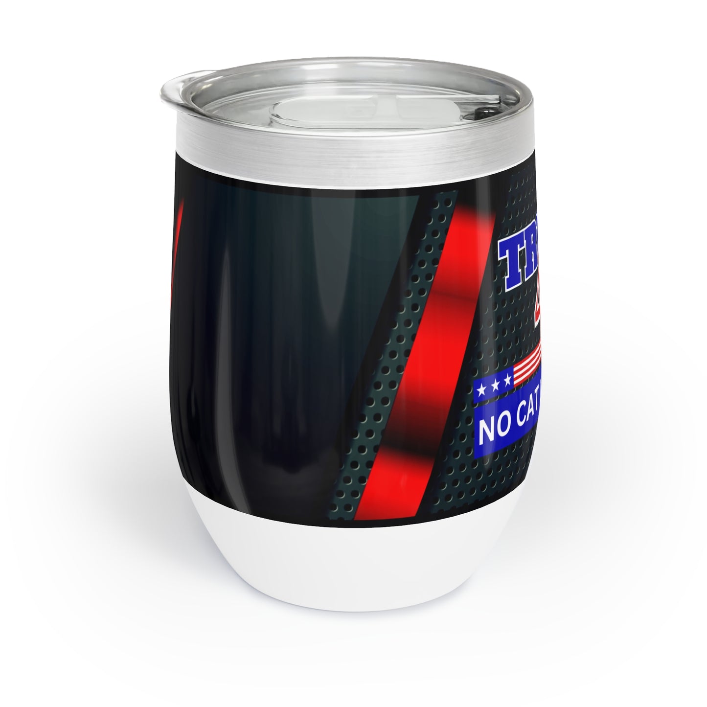 Trump 47 No Cat Left Behind Chill Wine Tumbler