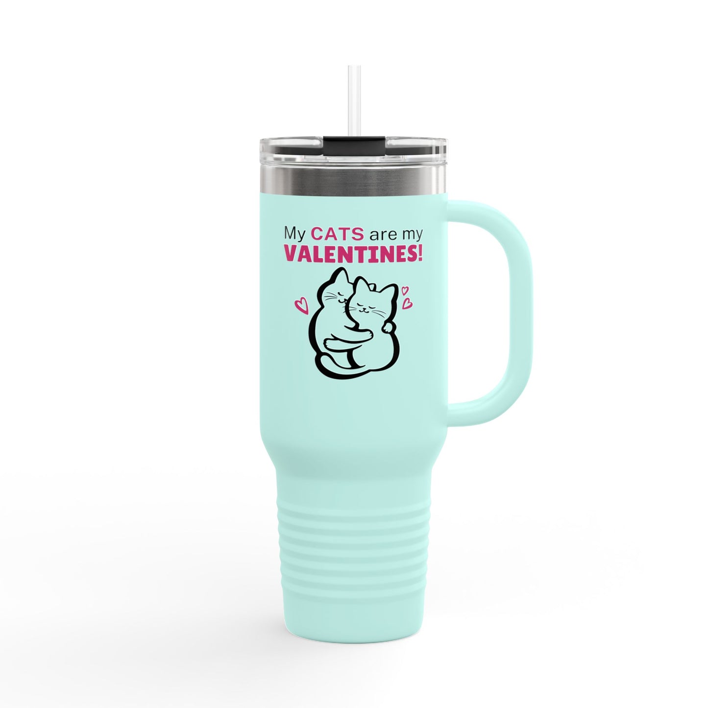 My Cats are my Valentines Insulated Travel Mug, 40oz