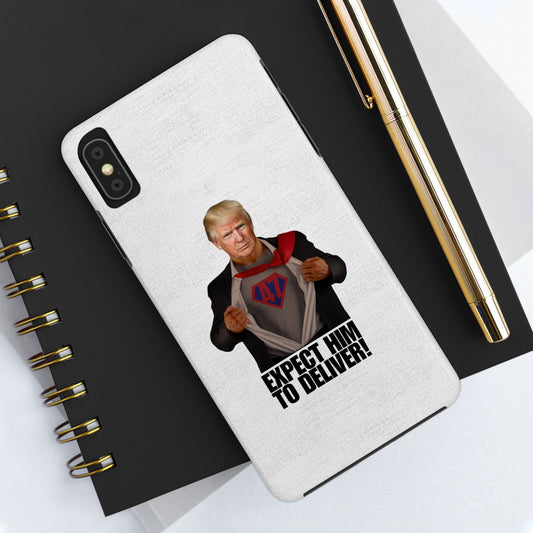 Expect Him to Deliver Tough Phone Case - Bold Design for Supporters