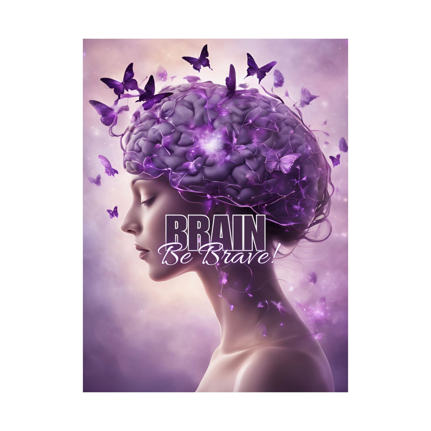 Purple Brain Be Brave Matte Vertical Posters