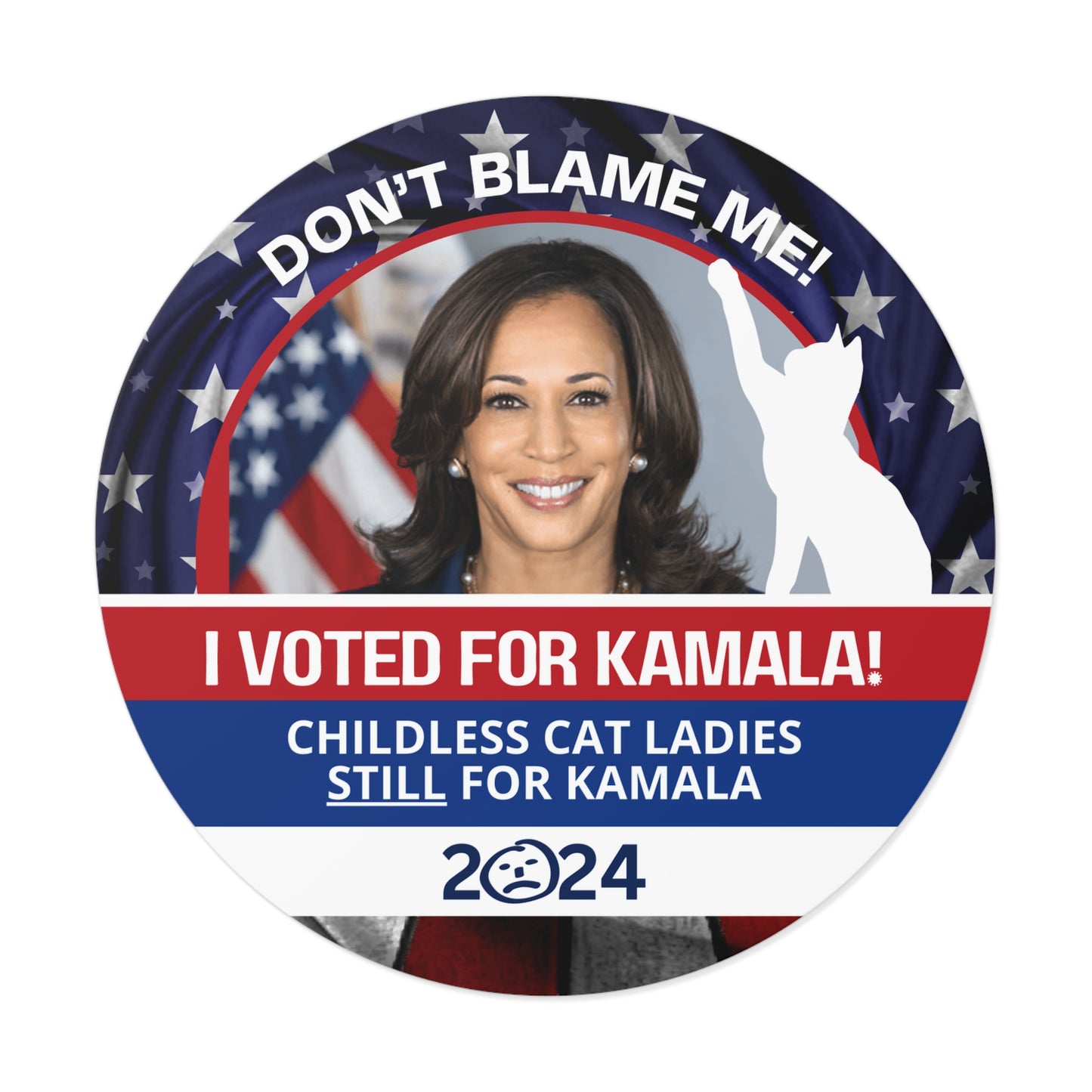 Don't Blame Me - Voted for Kamala Round Vinyl Stickers