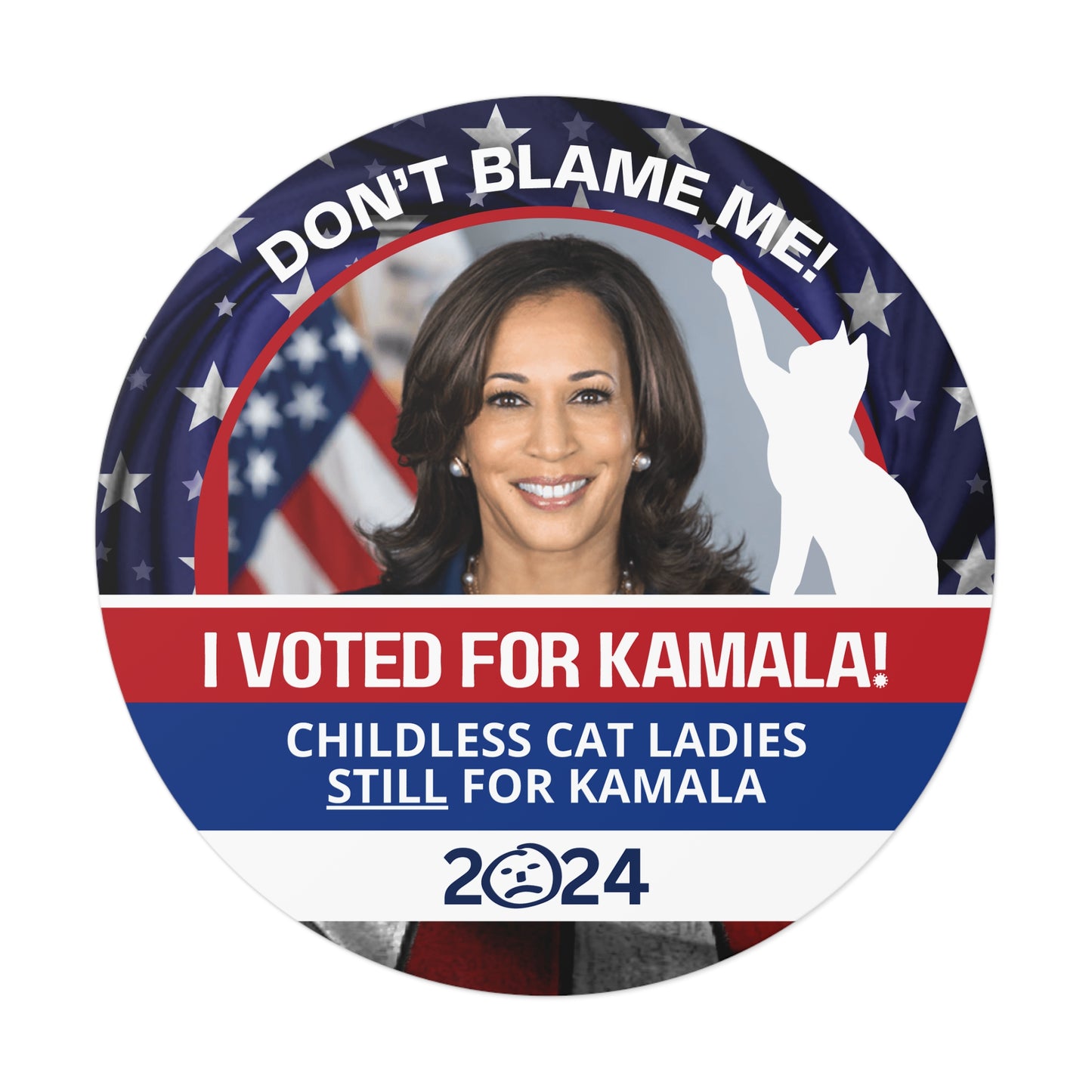 Don't Blame Me - Voted for Kamala Round Vinyl Stickers