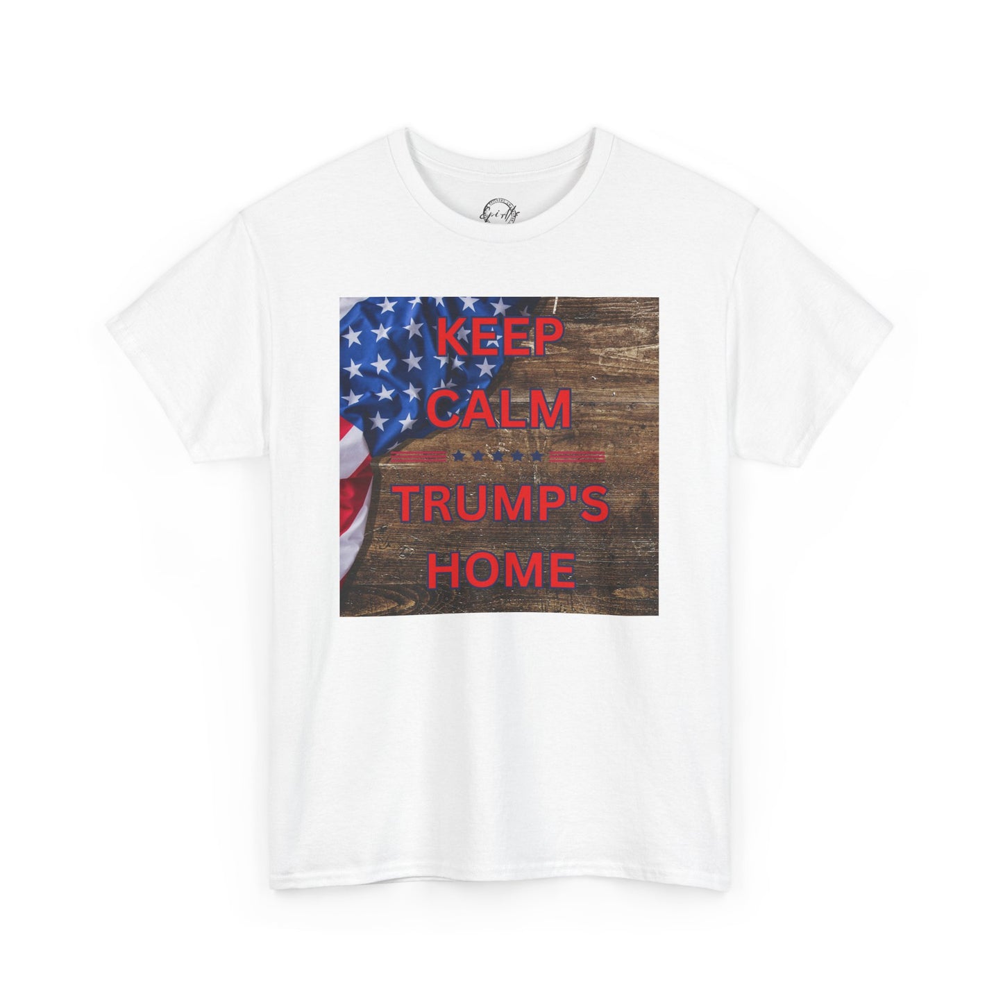 Keep Calm Trump's Home Unisex Heavy Cotton Tee