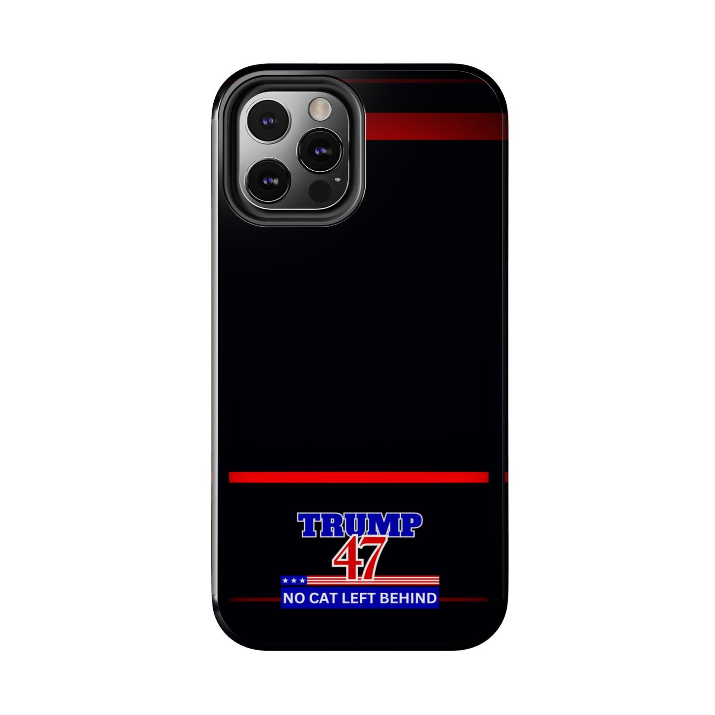 Trump 47 No Cat Left Behind Tough Phone Cases