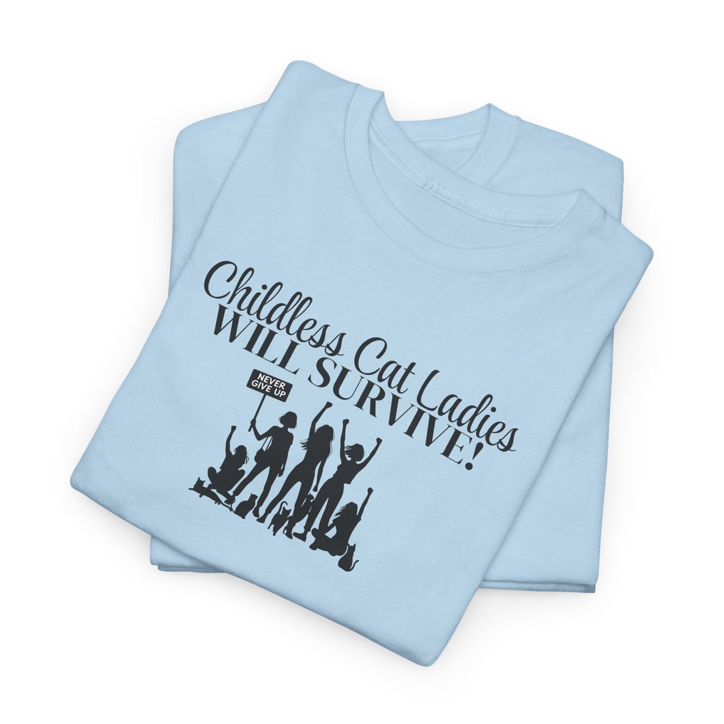 Childless Cat Ladies WILL Survive Unisex Heavy Cotton Tee