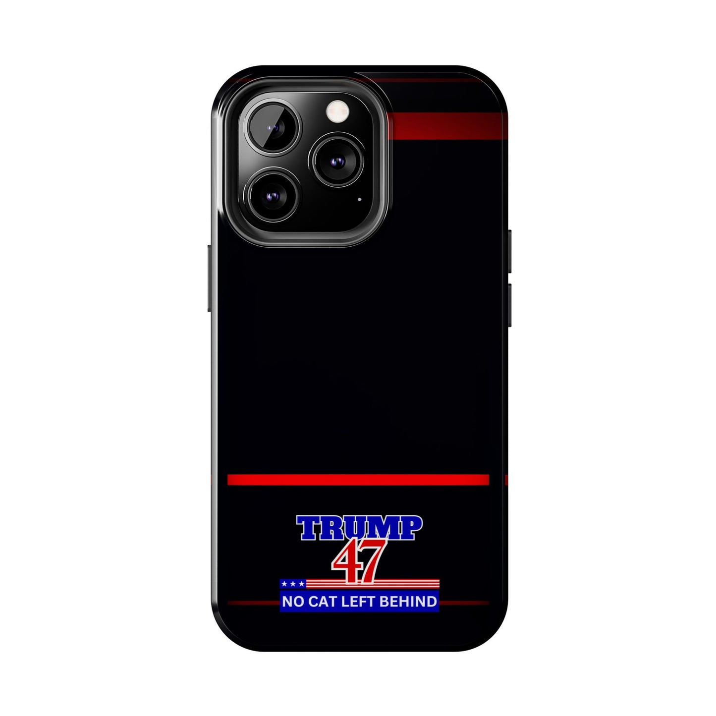 Trump 47 No Cat Left Behind Tough Phone Cases