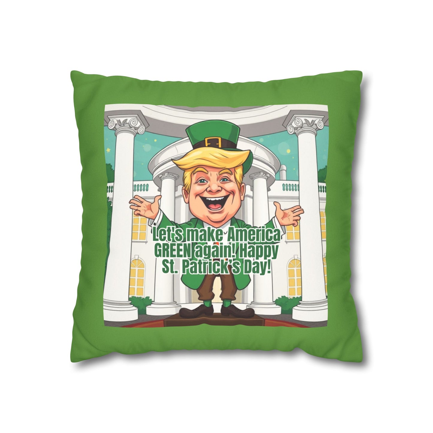 St. Patrick's Day Faux Suede Pillowcase - 'Let's Make America Green Again!'