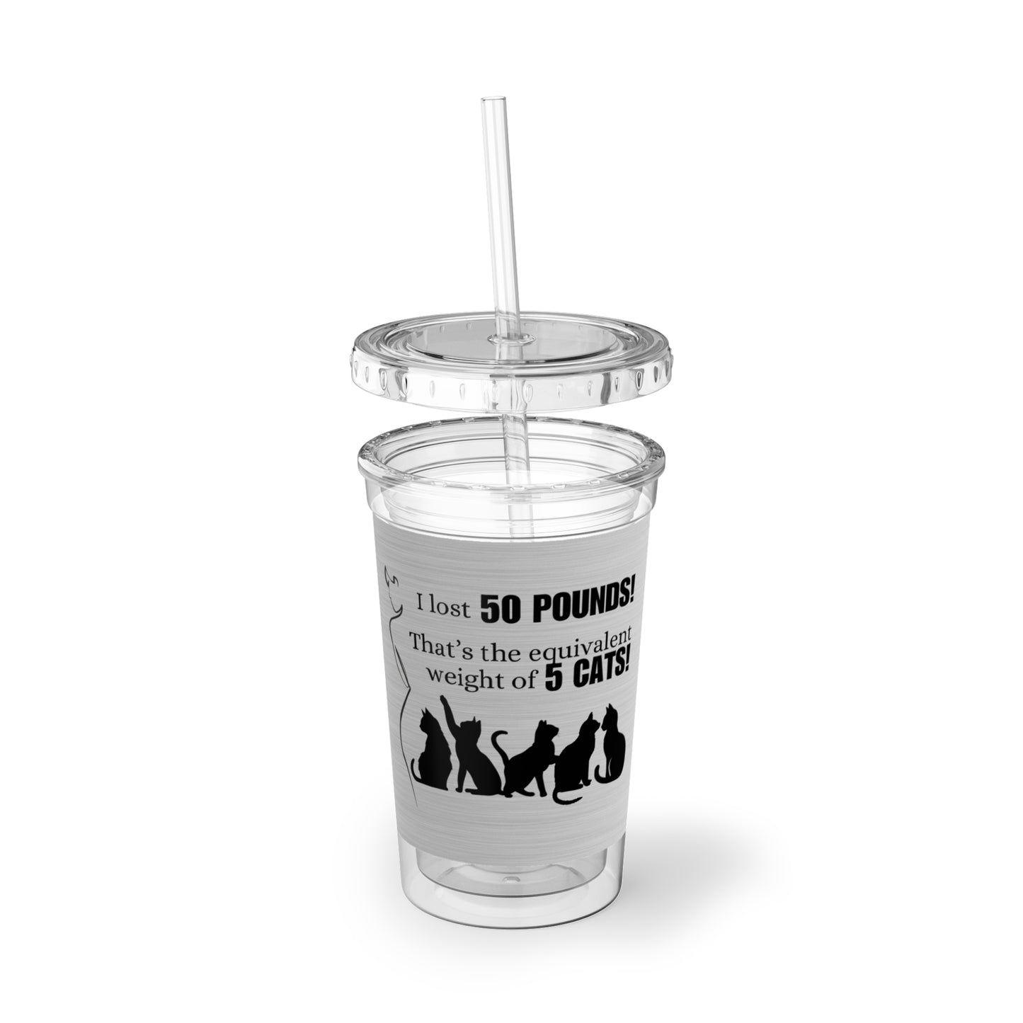 I Lost 50 Pounds Suave Acrylic Cup