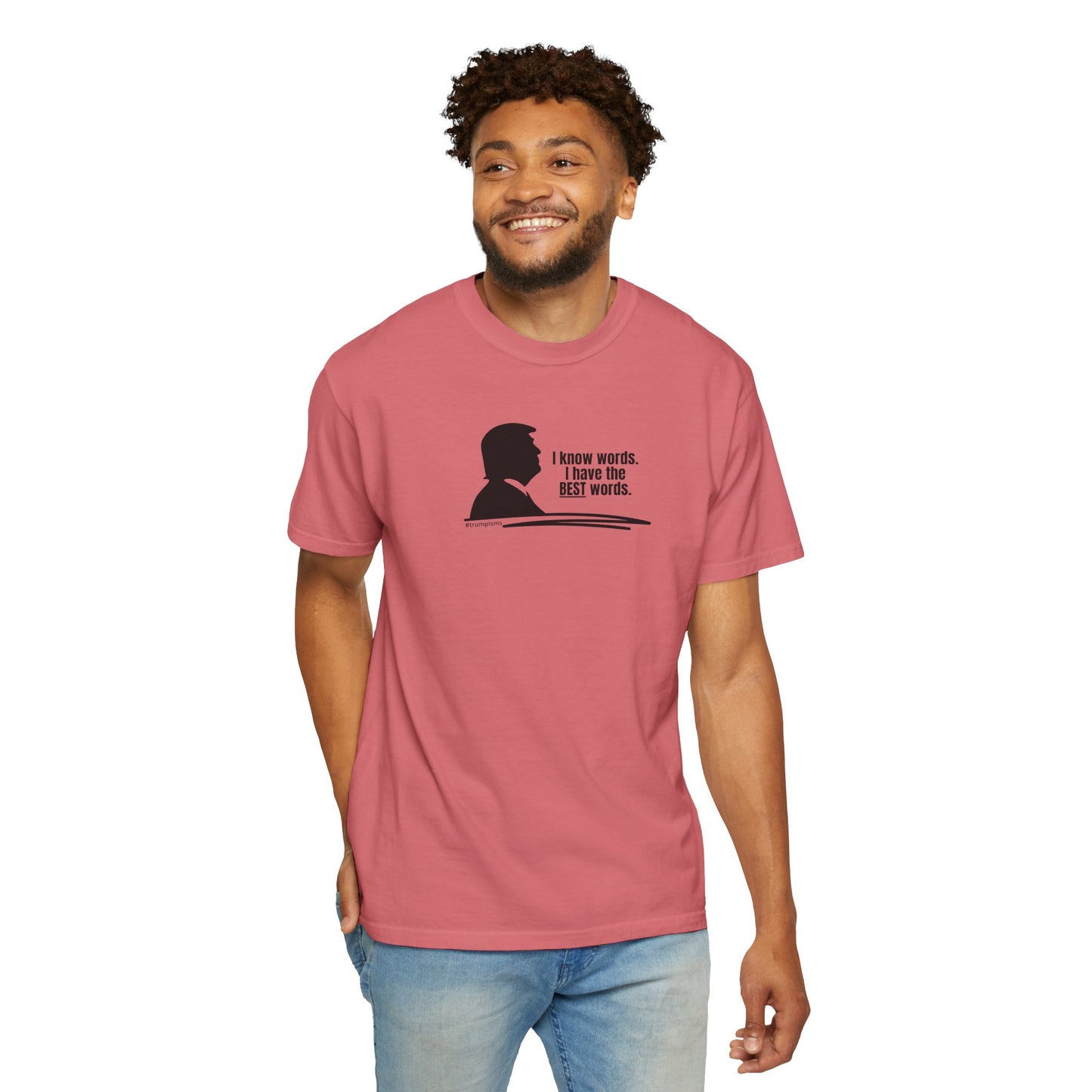 The Best Words: Trumpisms Unisex Garment-Dyed T-shirt